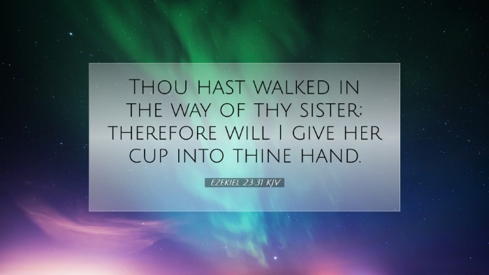 Picture 07 - Ezekiel 23:31 KJV Desktop Wallpaper - Thou hast walked in the way of thy sister; - Desktop Bible Verse Wallpaper