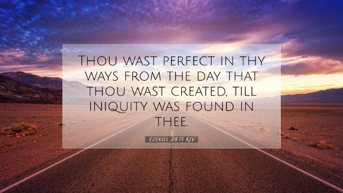 Picture 07 - Ezekiel 28:15 KJV Desktop Wallpaper - Thou wast perfect in thy ways from the day that - Desktop Bible Verse Wallpaper