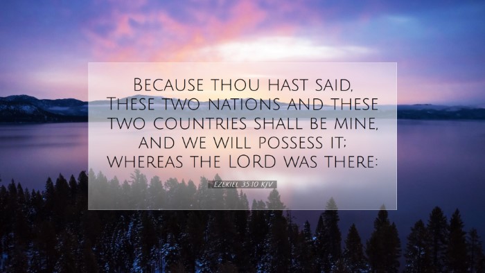 Picture 07 - Ezekiel 35:10 KJV Desktop Wallpaper - Because thou hast said, These two nations and - Desktop Bible Verse Wallpaper