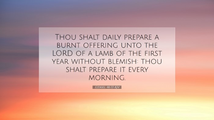 Picture 07 - Ezekiel 46:13 KJV Desktop Wallpaper - Thou shalt daily prepare a burnt offering unto - Desktop Bible Verse Wallpaper