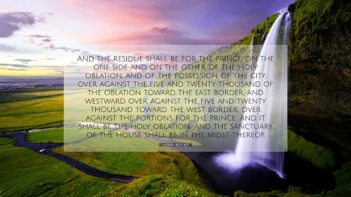 Picture 07 - Ezekiel 48:21 KJV Desktop Wallpaper - And the residue shall be for the prince, on the - Desktop Bible Verse Wallpaper