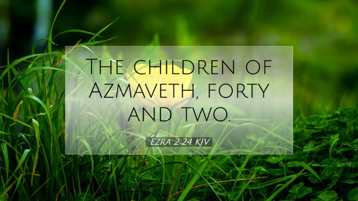 Picture 07 - Ezra 2:24 KJV Desktop Wallpaper - The children of Azmaveth, forty and - Desktop Bible Verse Wallpaper