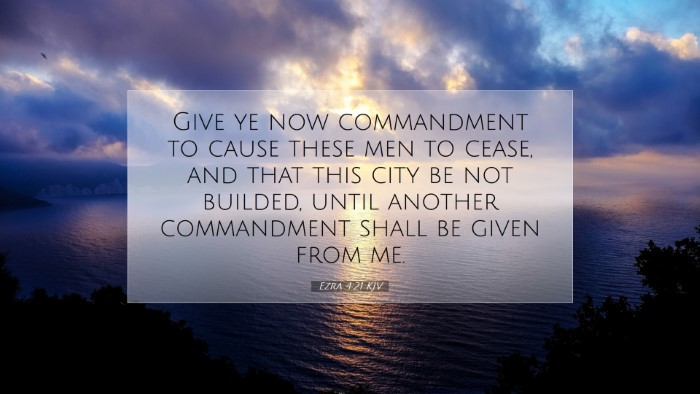 Picture 07 - Ezra 4:21 KJV Desktop Wallpaper - Give ye now commandment to cause these men to - Desktop Bible Verse Wallpaper