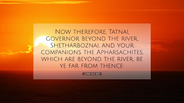 Picture 07 - Ezra 6:6 KJV Desktop Wallpaper - Now therefore, Tatnai, governor beyond the river, - Desktop Bible Verse Wallpaper
