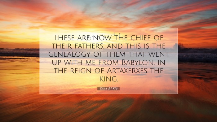 Picture 07 - Ezra 8:1 KJV Desktop Wallpaper - These are now the chief of their fathers, and - Desktop Bible Verse Wallpaper