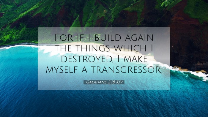 Picture 07 - Galatians 2:18 KJV Desktop Wallpaper - For if I build again the things which I - Desktop Bible Verse Wallpaper