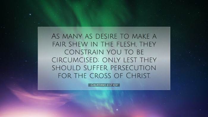 Picture 07 - Galatians 6:12 KJV Desktop Wallpaper - As many as desire to make a fair shew in the - Desktop Bible Verse Wallpaper
