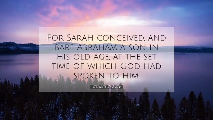 Picture 07 - Genesis 21:2 KJV Desktop Wallpaper - For Sarah conceived, and bare Abraham a son in - Desktop Bible Verse Wallpaper
