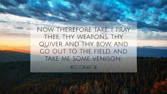 Picture 07 - Genesis 27:3 KJV Desktop Wallpaper - Now therefore take, I pray thee, thy weapons, thy - Desktop Bible Verse Wallpaper