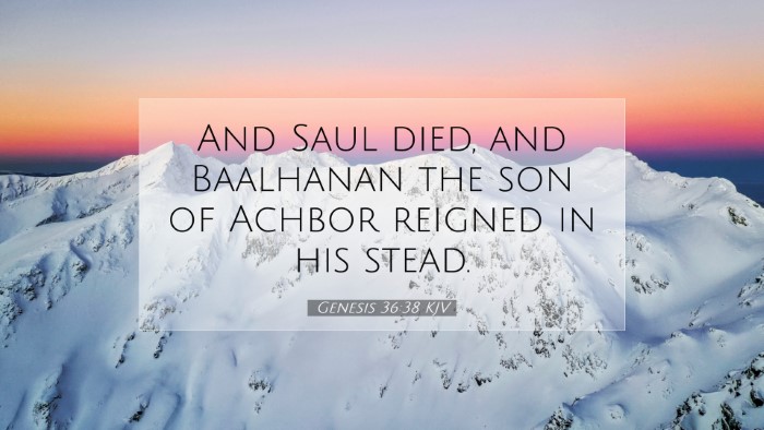Picture 07 - Genesis 36:38 KJV Desktop Wallpaper - And Saul died, and Baalhanan the son of Achbor - Desktop Bible Verse Wallpaper