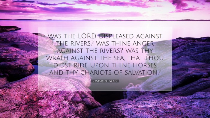 Picture 07 - Habakkuk 3:8 KJV Desktop Wallpaper - Was the LORD displeased against the rivers? was - Desktop Bible Verse Wallpaper