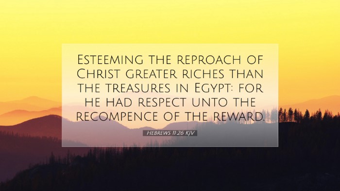 Picture 07 - Hebrews 11:26 KJV Desktop Wallpaper - Esteeming the reproach of Christ greater riches - Desktop Bible Verse Wallpaper