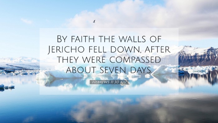 Picture 07 - Hebrews 11:30 KJV Desktop Wallpaper - By faith the walls of Jericho fell down, after - Desktop Bible Verse Wallpaper