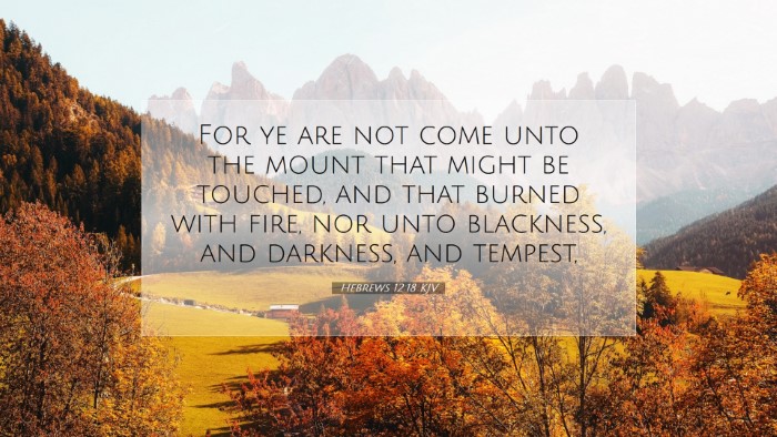 Picture 07 - Hebrews 12:18 KJV Desktop Wallpaper - For ye are not come unto the mount that might be - Desktop Bible Verse Wallpaper