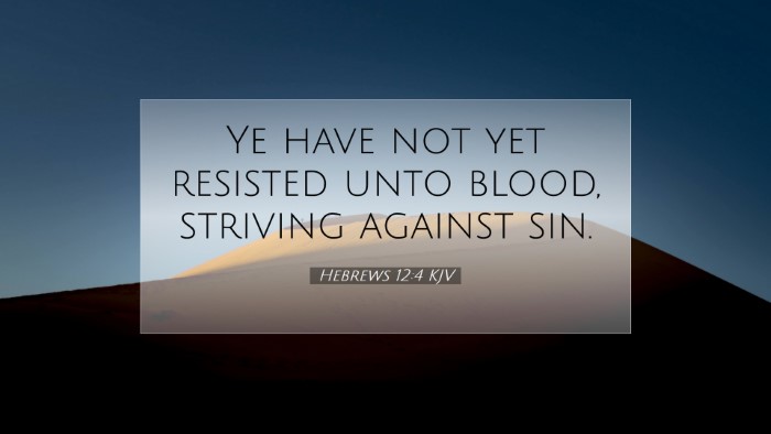 Picture 07 - Hebrews 12:4 KJV Desktop Wallpaper - Ye have not yet resisted unto blood, striving - Desktop Bible Verse Wallpaper