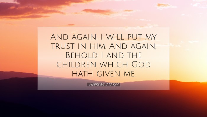 Picture 07 - Hebrews 2:13 KJV Desktop Wallpaper - And again, I will put my trust in him. And again, - Desktop Bible Verse Wallpaper