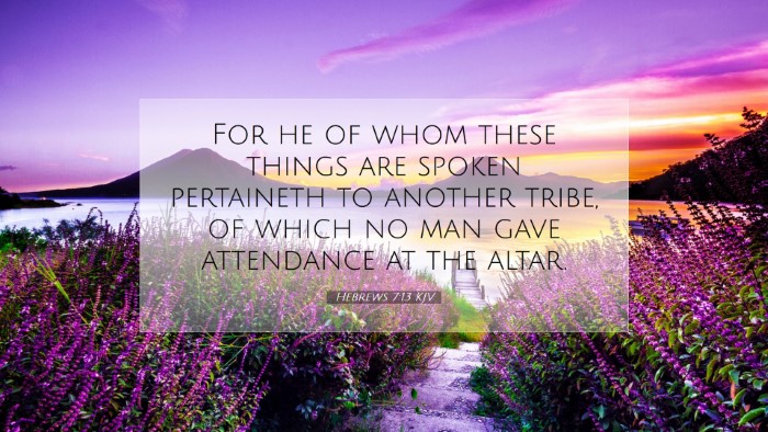 Picture 07 - Hebrews 7:13 KJV Desktop Wallpaper - For he of whom these things are spoken pertaineth - Desktop Bible Verse Wallpaper