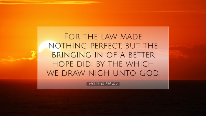 Picture 07 - Hebrews 7:19 KJV Desktop Wallpaper - For the law made nothing perfect, but the - Desktop Bible Verse Wallpaper