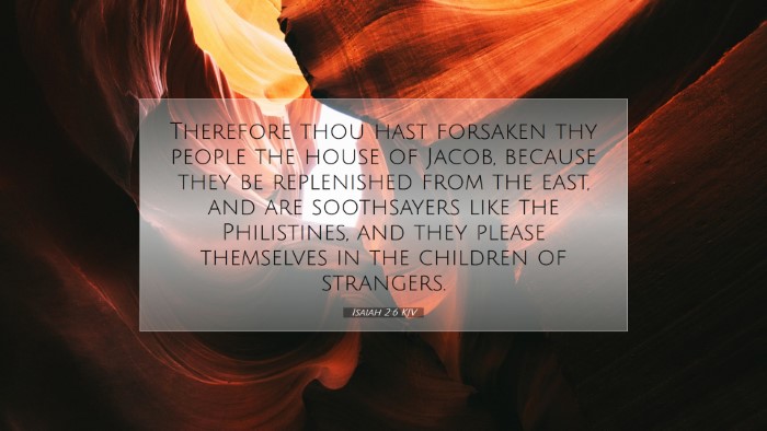 Picture 07 - Isaiah 2:6 KJV Desktop Wallpaper - Therefore thou hast forsaken thy people the house - Desktop Bible Verse Wallpaper