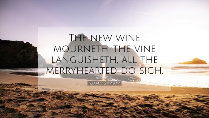 Picture 07 - Isaiah 24:7 KJV Desktop Wallpaper - The new wine mourneth, the vine languisheth, all - Desktop Bible Verse Wallpaper