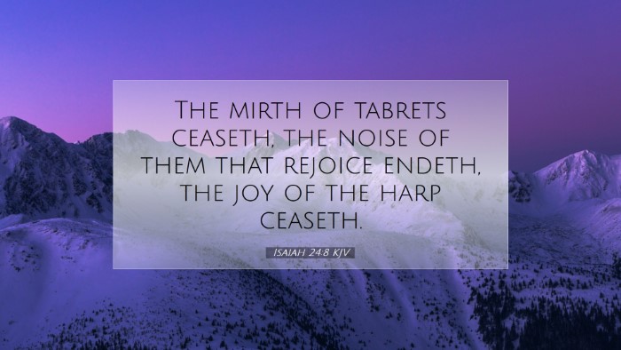 Picture 07 - Isaiah 24:8 KJV Desktop Wallpaper - The mirth of tabrets ceaseth, the noise of them - Desktop Bible Verse Wallpaper