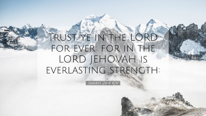 Picture 07 - Isaiah 26:4 KJV Desktop Wallpaper - Trust ye in the LORD for ever: for in the LORD - Desktop Bible Verse Wallpaper