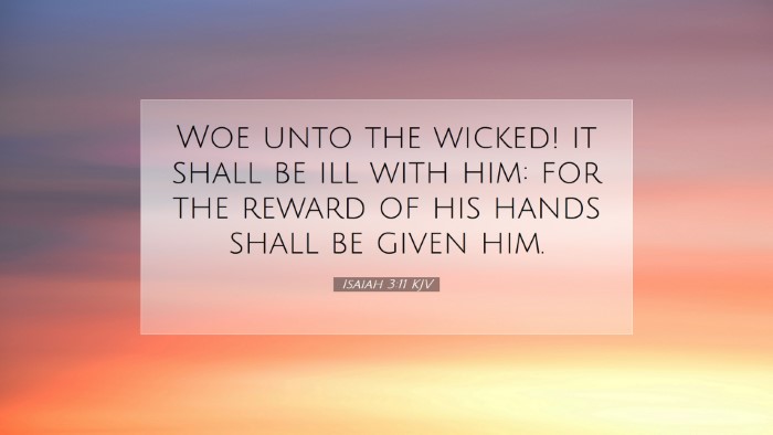 Picture 07 - Isaiah 3:11 KJV Desktop Wallpaper - Woe unto the wicked! it shall be ill with him: - Desktop Bible Verse Wallpaper