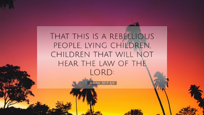 Picture 07 - Isaiah 30:9 KJV Desktop Wallpaper - That this is a rebellious people, lying children, - Desktop Bible Verse Wallpaper