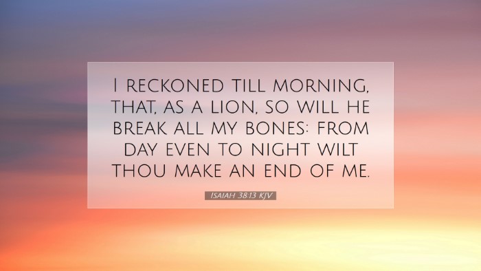 Picture 07 - Isaiah 38:13 KJV Desktop Wallpaper - I reckoned till morning, that, as a lion, so will - Desktop Bible Verse Wallpaper