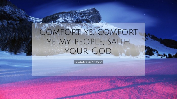Picture 07 - Isaiah 40:1 KJV Desktop Wallpaper - Comfort ye, comfort ye my people, saith your - Desktop Bible Verse Wallpaper