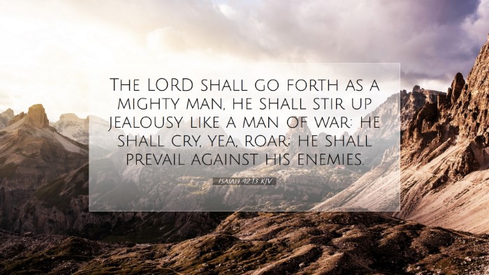 Picture 07 - Isaiah 42:13 KJV Desktop Wallpaper - The LORD shall go forth as a mighty man, he shall - Desktop Bible Verse Wallpaper