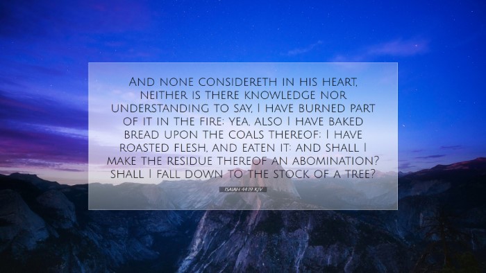Picture 07 - Isaiah 44:19 KJV Desktop Wallpaper - And none considereth in his heart, neither is - Desktop Bible Verse Wallpaper