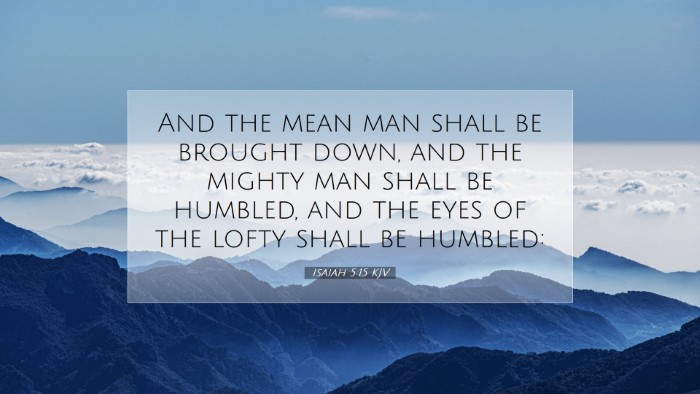 Picture 07 - Isaiah 5:15 KJV Desktop Wallpaper - And the mean man shall be brought down, and the - Desktop Bible Verse Wallpaper