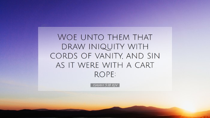 Picture 07 - Isaiah 5:18 KJV Desktop Wallpaper - Woe unto them that draw iniquity with cords of - Desktop Bible Verse Wallpaper