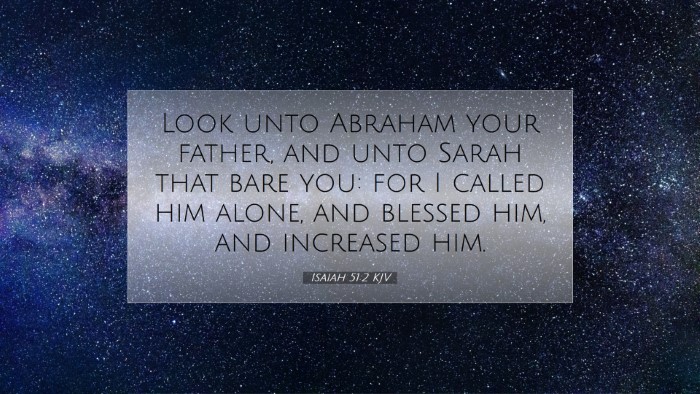 Picture 07 - Isaiah 51:2 KJV Desktop Wallpaper - Look unto Abraham your father, and unto Sarah - Desktop Bible Verse Wallpaper