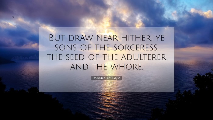 Picture 07 - Isaiah 57:3 KJV Desktop Wallpaper - But draw near hither, ye sons of the sorceress, - Desktop Bible Verse Wallpaper