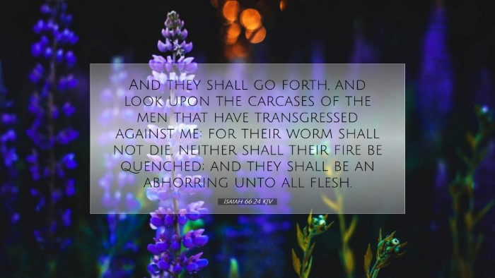 Picture 07 - Isaiah 66:24 KJV Desktop Wallpaper - And they shall go forth, and look upon the - Desktop Bible Verse Wallpaper