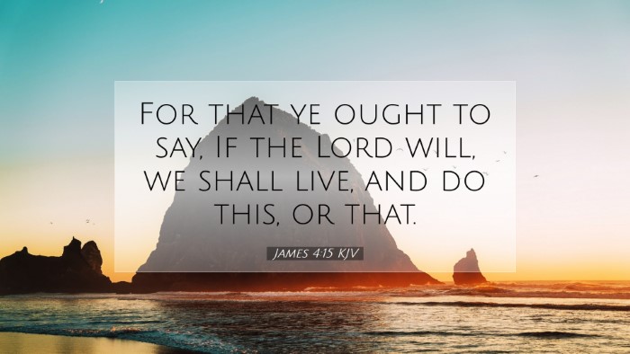 Picture 07 - James 4:15 KJV Desktop Wallpaper - For that ye ought to say, If the Lord will, we - Desktop Bible Verse Wallpaper