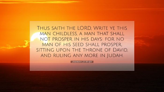 Picture 07 - Jeremiah 22:30 KJV Desktop Wallpaper - Thus saith the LORD, Write ye this man childless, - Desktop Bible Verse Wallpaper