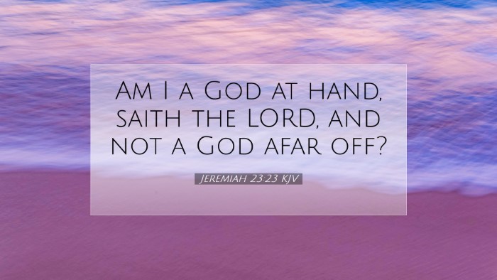 Picture 07 - Jeremiah 23:23 KJV Desktop Wallpaper - Am I a God at hand, saith the LORD, and not a God - Desktop Bible Verse Wallpaper