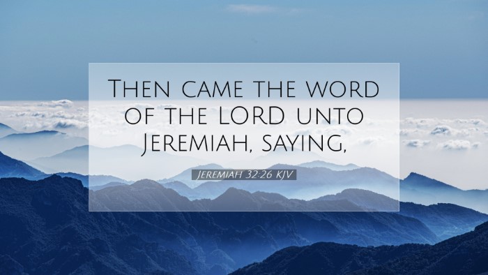 Picture 07 - Jeremiah 32:26 KJV Desktop Wallpaper - Then came the word of the LORD unto Jeremiah, - Desktop Bible Verse Wallpaper