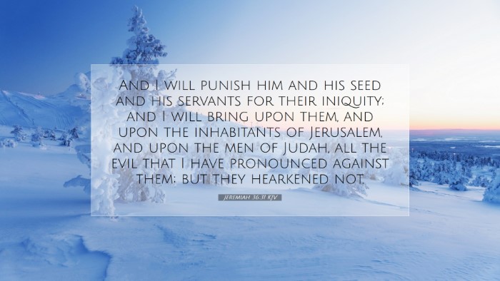 Picture 07 - Jeremiah 36:31 KJV Desktop Wallpaper - And I will punish him and his seed and his - Desktop Bible Verse Wallpaper