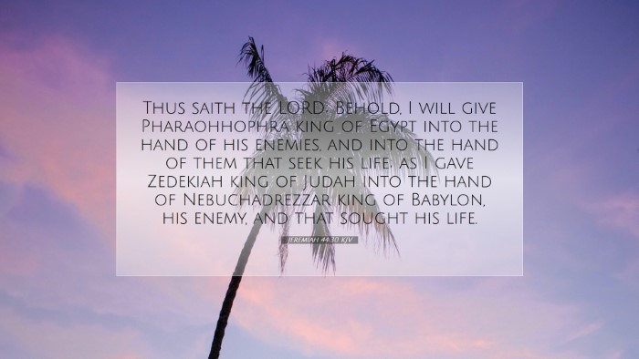 Picture 07 - Jeremiah 44:30 KJV Desktop Wallpaper - Thus saith the LORD; Behold, I will give - Desktop Bible Verse Wallpaper