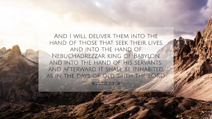 Picture 07 - Jeremiah 46:26 KJV Desktop Wallpaper - And I will deliver them into the hand of those - Desktop Bible Verse Wallpaper