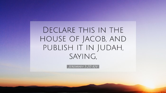 Picture 07 - Jeremiah 5:20 KJV Desktop Wallpaper - Declare this in the house of Jacob, and publish - Desktop Bible Verse Wallpaper