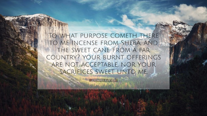 Picture 07 - Jeremiah 6:20 KJV Desktop Wallpaper - To what purpose cometh there to me incense from - Desktop Bible Verse Wallpaper