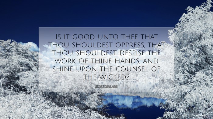 Picture 07 - Job 10:3 KJV Desktop Wallpaper - Is it good unto thee that thou shouldest oppress, - Desktop Bible Verse Wallpaper