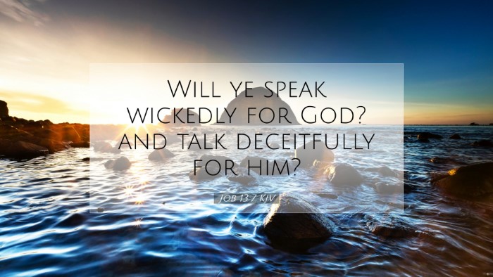 Picture 07 - Job 13:7 KJV Desktop Wallpaper - Will ye speak wickedly for God? and talk - Desktop Bible Verse Wallpaper