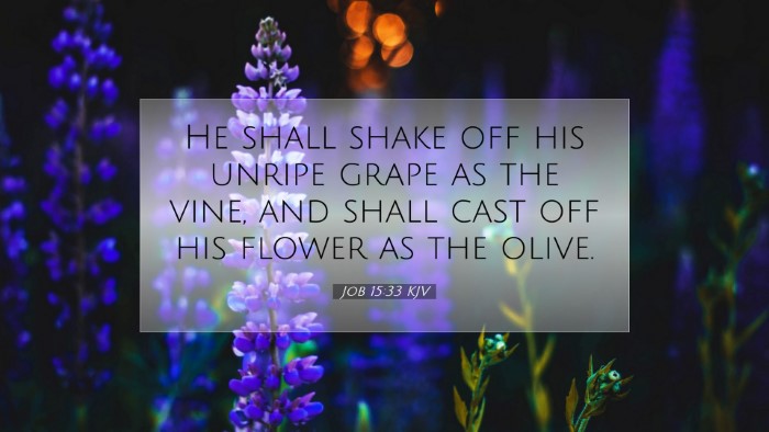 Picture 07 - Job 15:33 KJV Desktop Wallpaper - He shall shake off his unripe grape as the vine, - Desktop Bible Verse Wallpaper