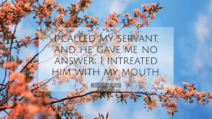 Picture 07 - Job 19:16 KJV Desktop Wallpaper - I called my servant, and he gave me no answer; I - Desktop Bible Verse Wallpaper